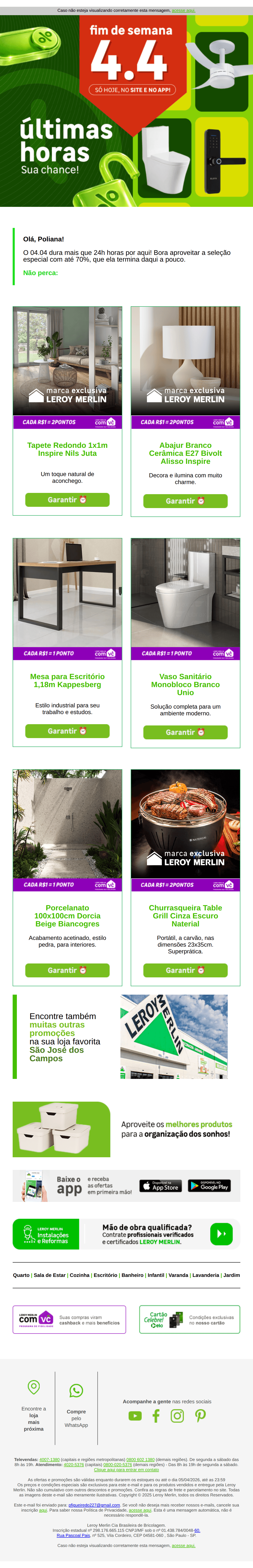 Leroy merlin: 04.04 ainda não terminou, [name]!